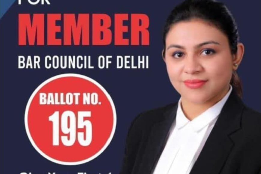 बार काउंसिल ऑफ दिल्ली चुनाव 21,22 & 23 FEB 2026 अधिवक्ता युक्ति राठी मैदान में, मतपत्र क्रमांक 195